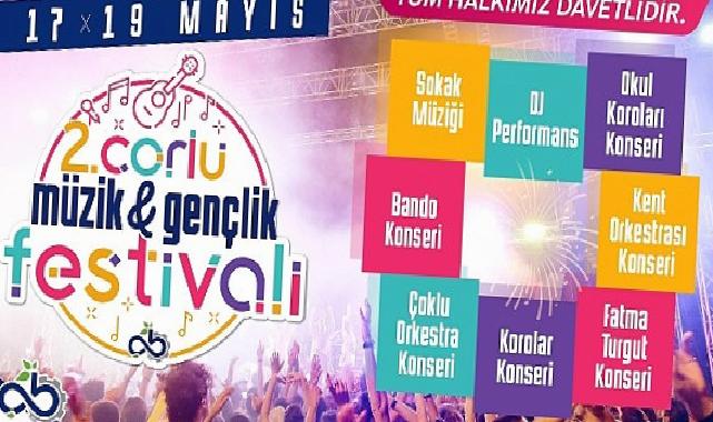 Çorlu Belediyesi tarafından bu yıl ikincisi düzenlenen 19 Mayıs Atatürk’ü Anma 2. Müzik ve Gençlik Festivali Başlıyor